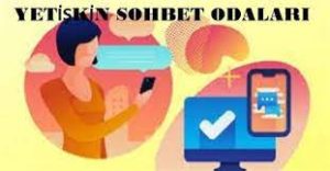 Yetişkin Sohbet Ve Yetişkin Chat Odaları